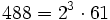 488 = 2^3 \cdot  61