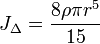 J_\Delta =  \frac{8 \rho \pi r^5}{15}