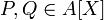 P,Q\in A[X]