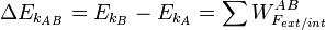 \Delta E_{k_{AB}}=E_{k_B}-E_{k_A}=\sum {W_{F_{ext / int}}^{AB}}
