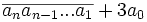 \overline{a_n a_{n-1}...a_1 } + 3a_0