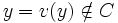 y=v(y) \notin C