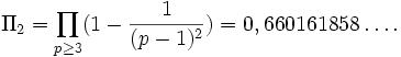 \Pi_2 = \prod_{p \geq 3} (1 - \frac{1}{(p-1)^2}) = 0,660161858\ldots.