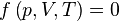 f \left( p, V, T \right) = 0