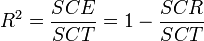 R^2 = \frac{SCE}{SCT} = 1 - \frac{SCR}{SCT}\,