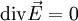 \operatorname{div} \vec{E}=0