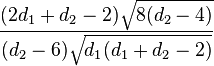 \frac{(2 d_1 + d_2 - 2) \sqrt{8 (d_2-4)}}{(d_2-6) \sqrt{d_1 (d_1 + d_2 -2)}}\!