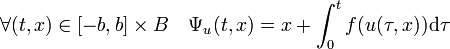\forall (t,x) \in [-b,b]\times B\quad \Psi_u (t,x) = x + \int_0^t f(u(\tau,x)) \mathrm d \tau 