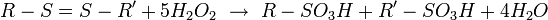 R-S=S-R' + 5 H_2O_2 \ \rightarrow \ R-SO_3H + R'-SO_3H + 4 H_2O