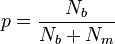 p = \frac{N_b}{N_b+N_m}