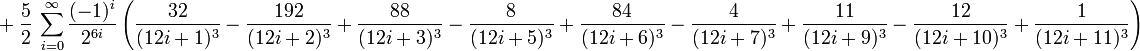 \ +\ \frac{5}{2}\ \sum_{i=0}^\infty\frac{(-1)^i}{2^{6i}}\left(\frac{32}{(12i+1)^3}-\frac{192}{(12i+2)^3}+\frac{88}{(12i+3)^3}-\frac{8}{(12i+5)^3}+\frac{84}{(12i+6)^3}-\frac{4}{(12i+7)^3}+\frac{11}{(12i+9)^3}-\frac{12}{(12i+10)^3}+\frac{1}{(12i+11)^3}\right)