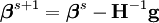  \boldsymbol\beta^{s+1} = \boldsymbol\beta^s - \mathbf H^{-1} \mathbf g \, 