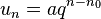 u_n = a q^{n - n_0}\,