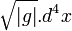 \sqrt{|g|}.d^4x 