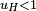 \scriptstyle u_H <1