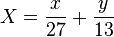 X= \frac x{27}+\frac y{13}