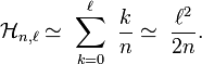 \mathcal{H}_{n,\ell}\simeq\ \sum_{k=0}^{\ell}\ \frac{k}{n}\simeq\ \frac{\ell^2}{2n}.