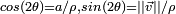 \scriptstyle cos(2\theta ) = a/ \rho, sin(2\theta ) = \left|| \vec v \right|| / \rho