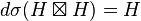 d\sigma(H\boxtimes H)=H