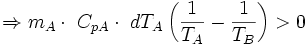 \Rightarrow  m_A \cdot\ C_{pA} \cdot\ dT_A \left( \frac{1}{T_A}- \frac{1}{T_B}\right) width=