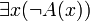 \exists x (\lnot A(x))