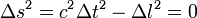 \ \Delta s^2 = c^2\Delta t^2 - \Delta l^2 =0