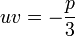  uv=-\frac{p}{3}