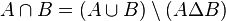 A\cap B=(A\cup B) \setminus (A\Delta B)