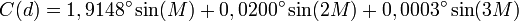  C(d)=1,9148^\circ\sin(M)+0,0200^\circ\sin(2M)+0,0003^\circ\sin(3M)\,  