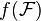 f(\mathcal F)