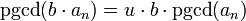 \text{pgcd} (b\cdot a_n)=u\cdot b \cdot\text{pgcd} (a_n)\;