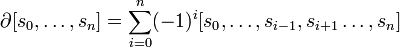\partial [s_0,\dots,s_n] =\sum_{i=0}^n (-1)^i [s_0,\dots,s_{i-1},s_{i+1}\dots, s_n]