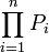 \prod_{i=1}^n P_i