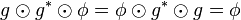 g \odot g^* \odot \phi = \phi \odot g^* \odot g = \phi