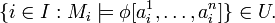  \{ i \in I : M_{i} \models \phi[a^1_{i}, \ldots, a^n_{i} ] \} \in U. 