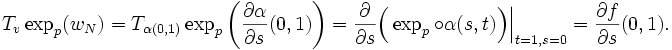  T_v\exp_p(w_N)=T_{\alpha(0,1)}\exp_p\left(\frac{\partial \alpha}{\partial s}(0,1)\right)=\frac{\partial}{\partial s}\Bigl(\exp_p\circ\alpha(s,t)\Bigr)\Big\vert_{t=1,s=0}=\frac{\partial f}{\partial s}(0,1). 