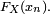 \scriptstyle \ F_X(x_{n} ).
