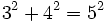 \,3^2 + 4^2 = 5^2