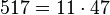 517 = 11 \cdot  47
