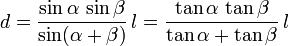  d =\frac{\sin\alpha\,\sin\beta}{\sin(\alpha+\beta)} \,l = \frac{\tan\alpha\,\tan\beta}{\tan\alpha+\tan\beta} \,l