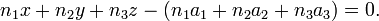 n_1x+n_2y+n_3z-(n_1a_1+n_2a_2+n_3a_3) = 0.~