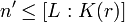  n' \le[L:K(r)]