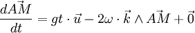 \frac{d\vec{AM}}{dt} = gt \cdot \vec{u} - 2 \omega \cdot \vec{k}\wedge \vec{AM} + \vec{0}