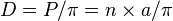 D = P/\pi = n \times a/\pi