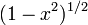(1-x^2)^{1/2}\,