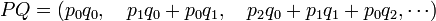 PQ=(p_0q_0,\quad p_1q_0+p_0q_1,\quad p_2q_0+p_1q_1+p_0q_2,\cdots)