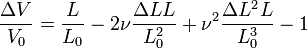 \dfrac{\Delta V}{V_0} = \dfrac{L}{L_0} - 2\nu\dfrac{\Delta L L}{L_0^2} + \nu^2\dfrac{\Delta L^2 L}{L_0^3} -1