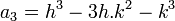  a_3 = h^3 - 3h.k^2 - k^3 ~