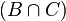  (B \cap C)