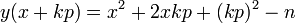 y(x+kp)=x^2+2xkp+(kp)^2-n\,\!